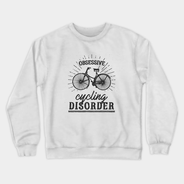 Obsessive Cycling Disorder Crewneck Sweatshirt by VBleshka
